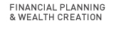 FINANCIAL PLANNING & WEALTH CREATION